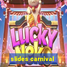 slides carnival